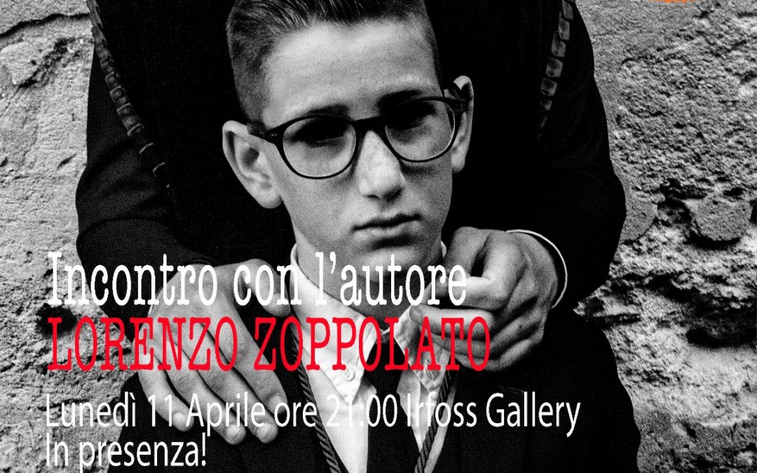 Lorenzo Zoppolato ospite di Irfoss Gallery